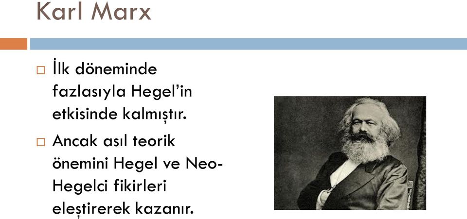 Ancak asıl teorik önemini Hegel ve