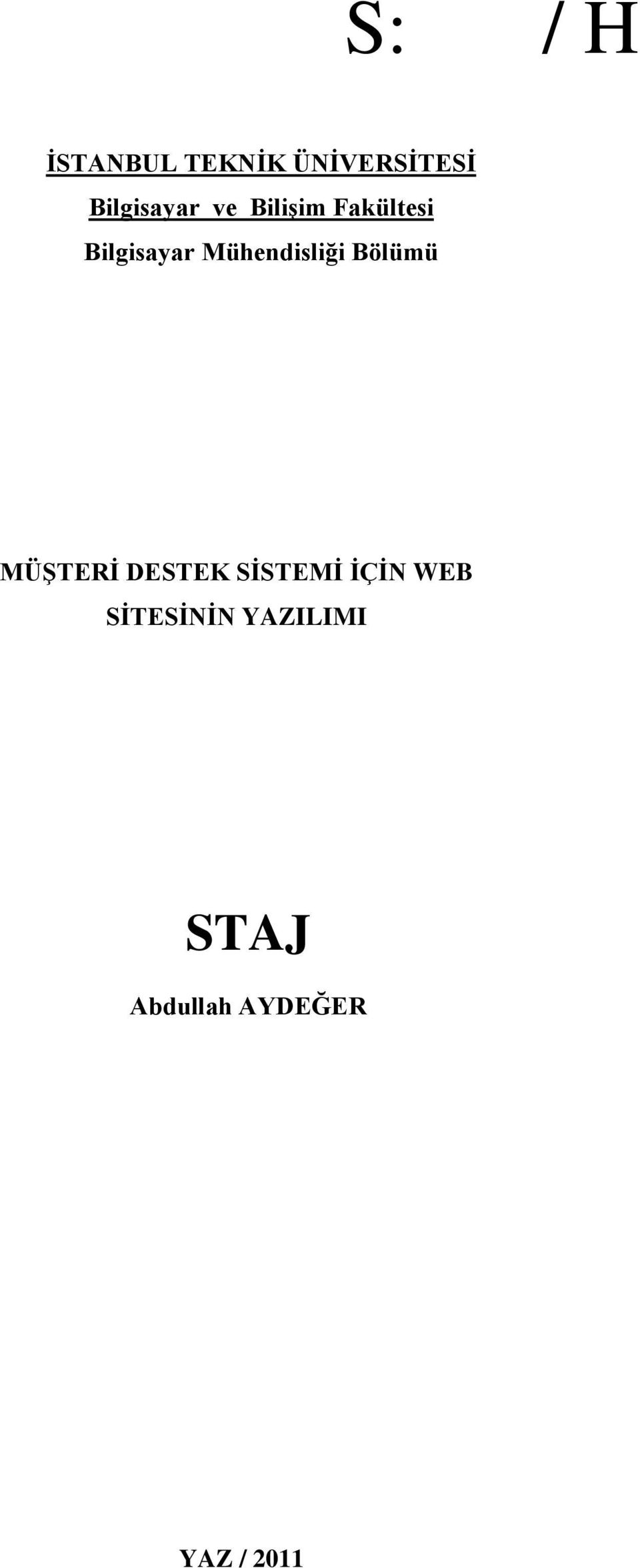 Mühendisliği Bölümü MÜġTERĠ DESTEK SĠSTEMĠ