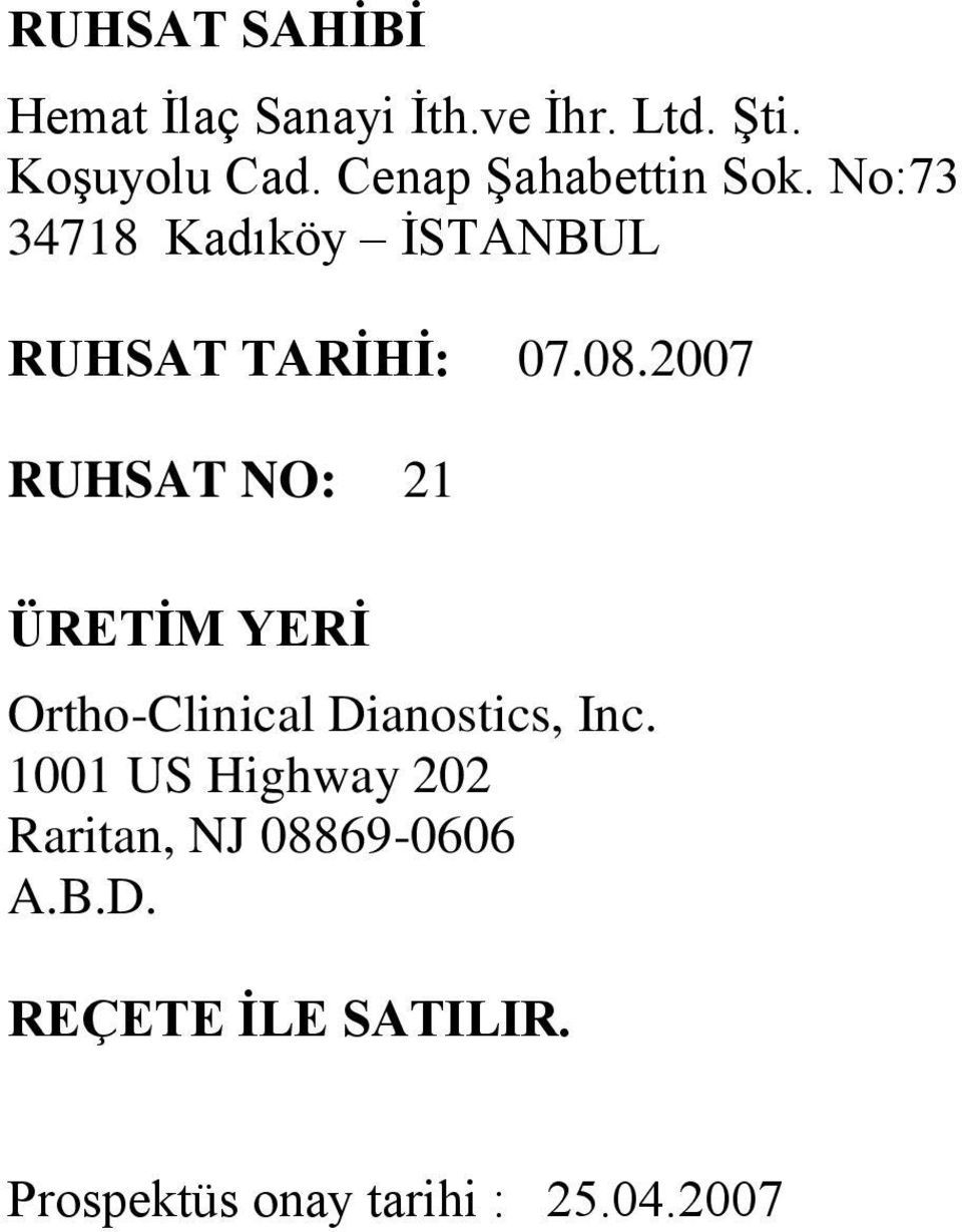 2007 RUHSAT NO: 21 ÜRETĠM YERĠ Ortho-Clinical Dianostics, Inc.