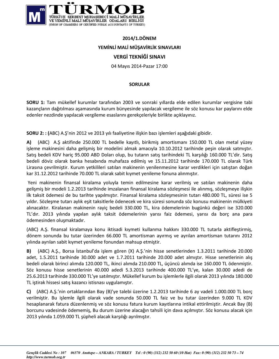 kazançların dağıtılması aşamasında kurum bünyesinde yapılacak vergileme ile söz konusu kar paylarını elde edenler nezdinde yapılacak vergileme esaslarını gerekçeleriyle birlikte açıklayınız.