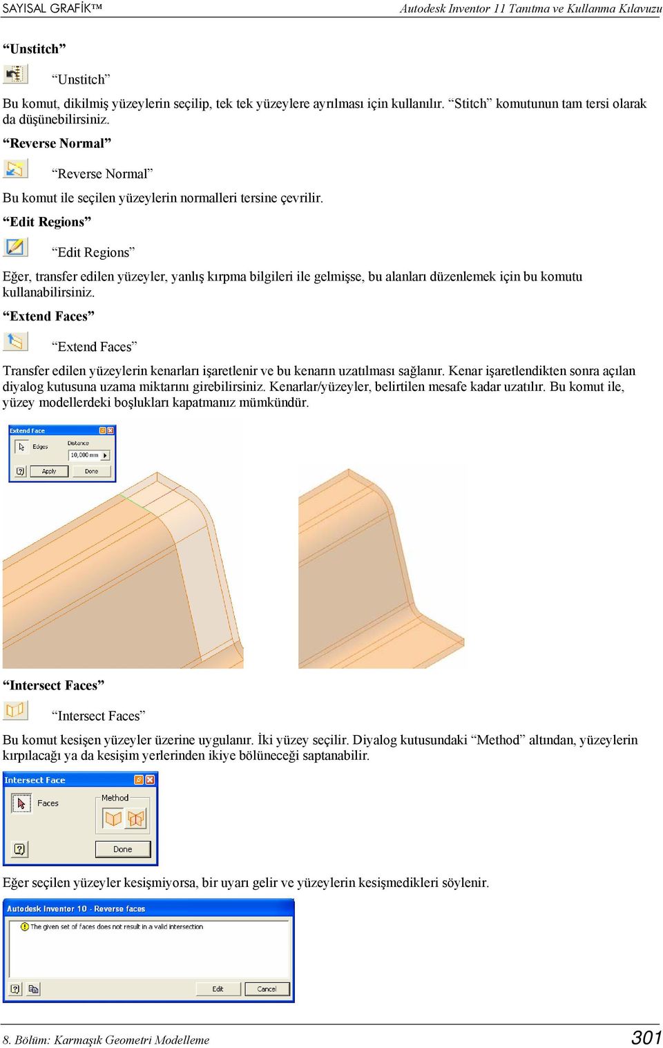 Edit Regions Edit Regions Eğer, transfer edilen yüzeyler, yanlış kırpma bilgileri ile gelmişse, bu alanları düzenlemek için bu komutu kullanabilirsiniz.