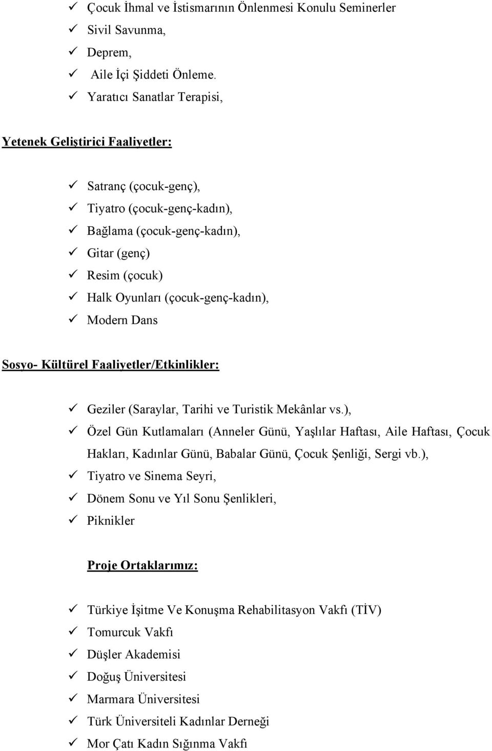 Modern Dans Sosyo- Kültürel Faaliyetler/Etkinlikler: Geziler (Saraylar, Tarihi ve Turistik Mekânlar vs.