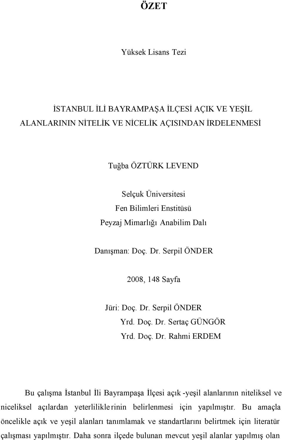 Serpil ÖNDER 2008, 148 Sayfa Jüri: Doç. Dr.