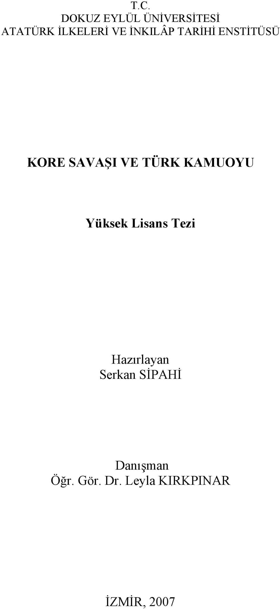 KAMUOYU Yüksek Lisans Tezi Hazırlayan Serkan