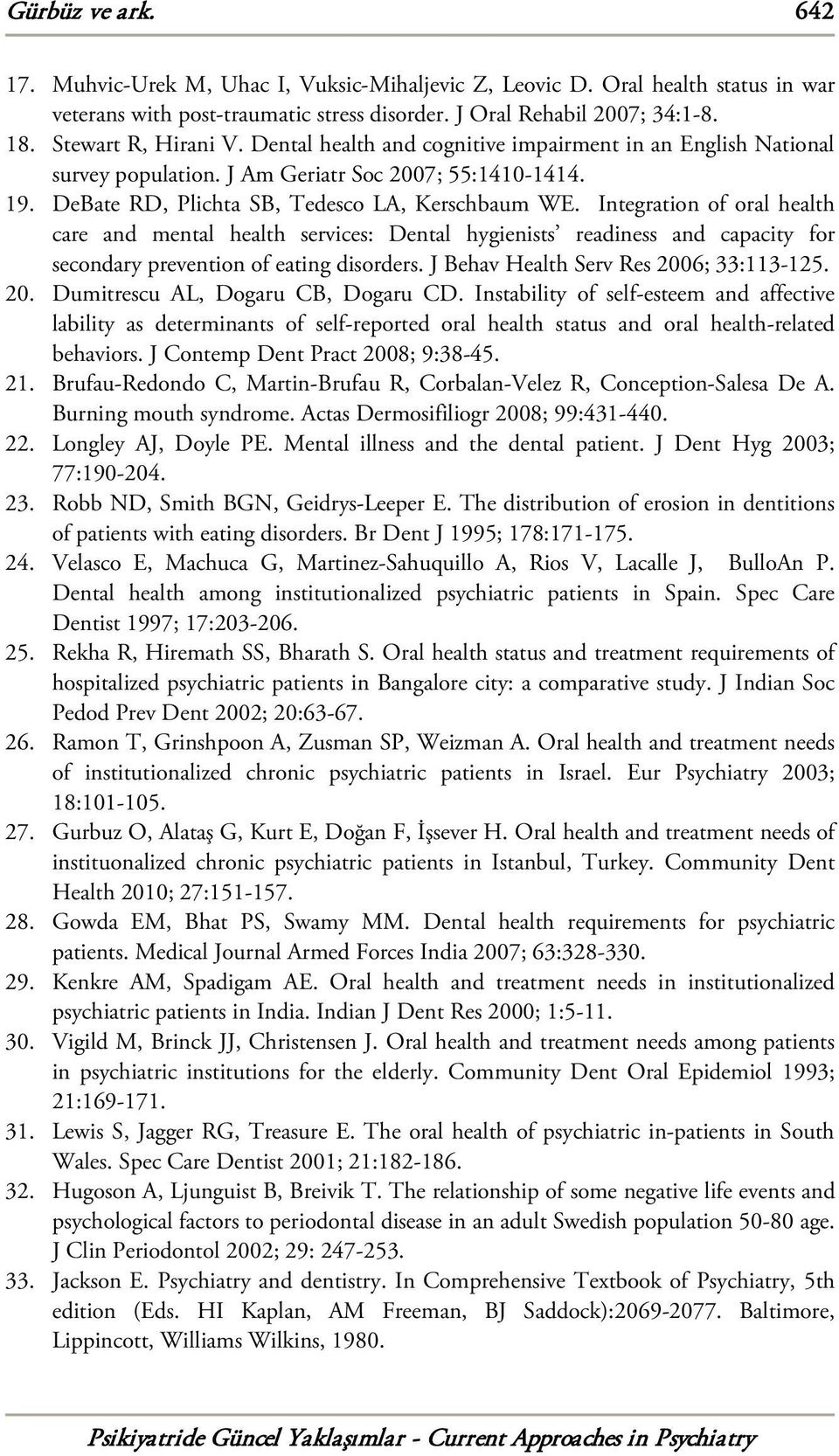 Integration of oral health care and mental health services: Dental hygienists readiness and capacity for secondary prevention of eating disorders. J Behav Health Serv Res 200