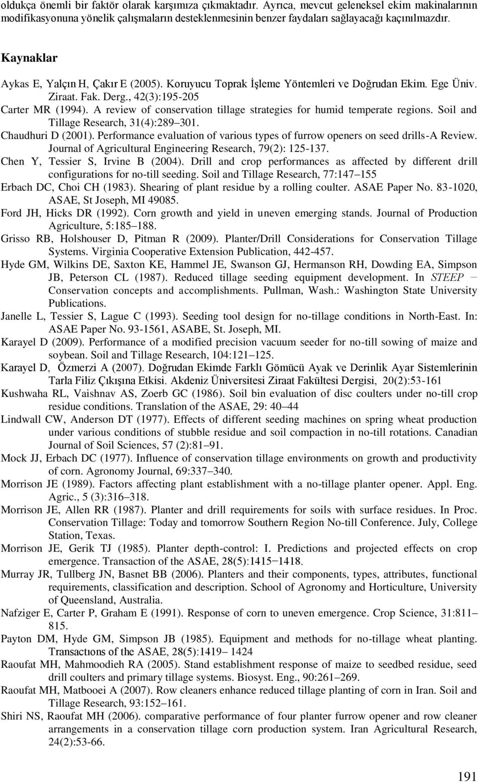 A review of conservation tillage strategies for humid temperate regions. Soil and Tillage Research, 31(4):289 301. Chaudhuri D (2001).