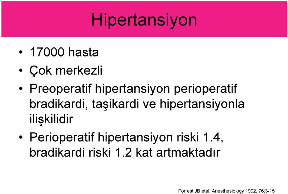 hipertansiyonla ilişkilidir Perioperatif hipertansiyon riski 1.