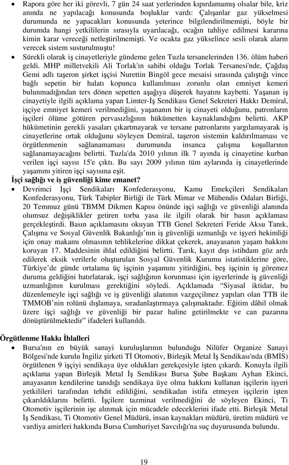 Ve ocakta gaz yükselince sesli olarak alarm verecek sistem susturulmuştu! Sürekli olarak iş cinayetleriyle gündeme gelen Tuzla tersanelerinden 136. ölüm haberi geldi.