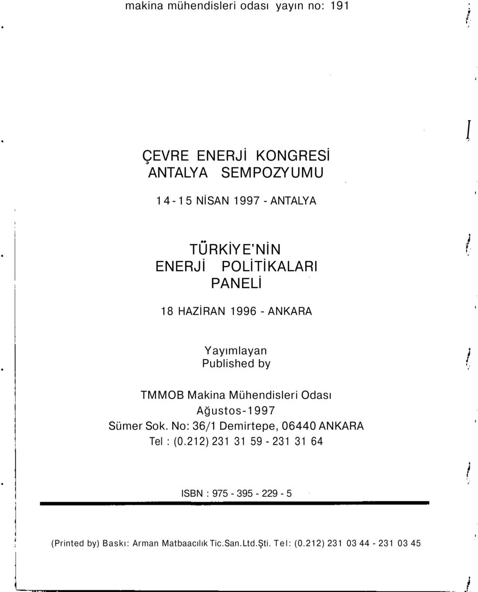 Mühendisleri Odası Ağustos-1997 Sümer Sok. No: 36/1 Demirtepe, 06440 ANKARA Tel : (0.