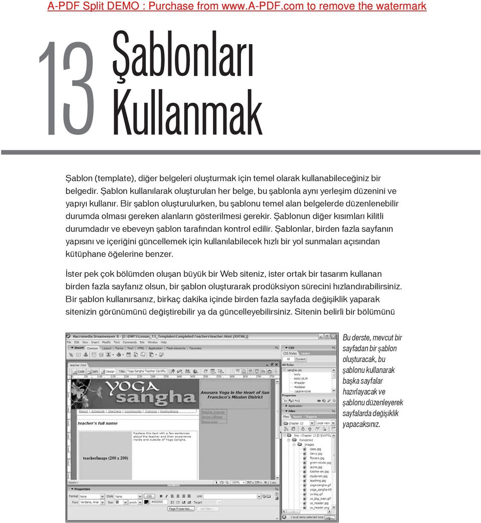 Bir şablon oluşturulurken, bu şablonu temel alan belgelerde düzenlenebilir durumda olması gereken alanların gösterilmesi gerekir.