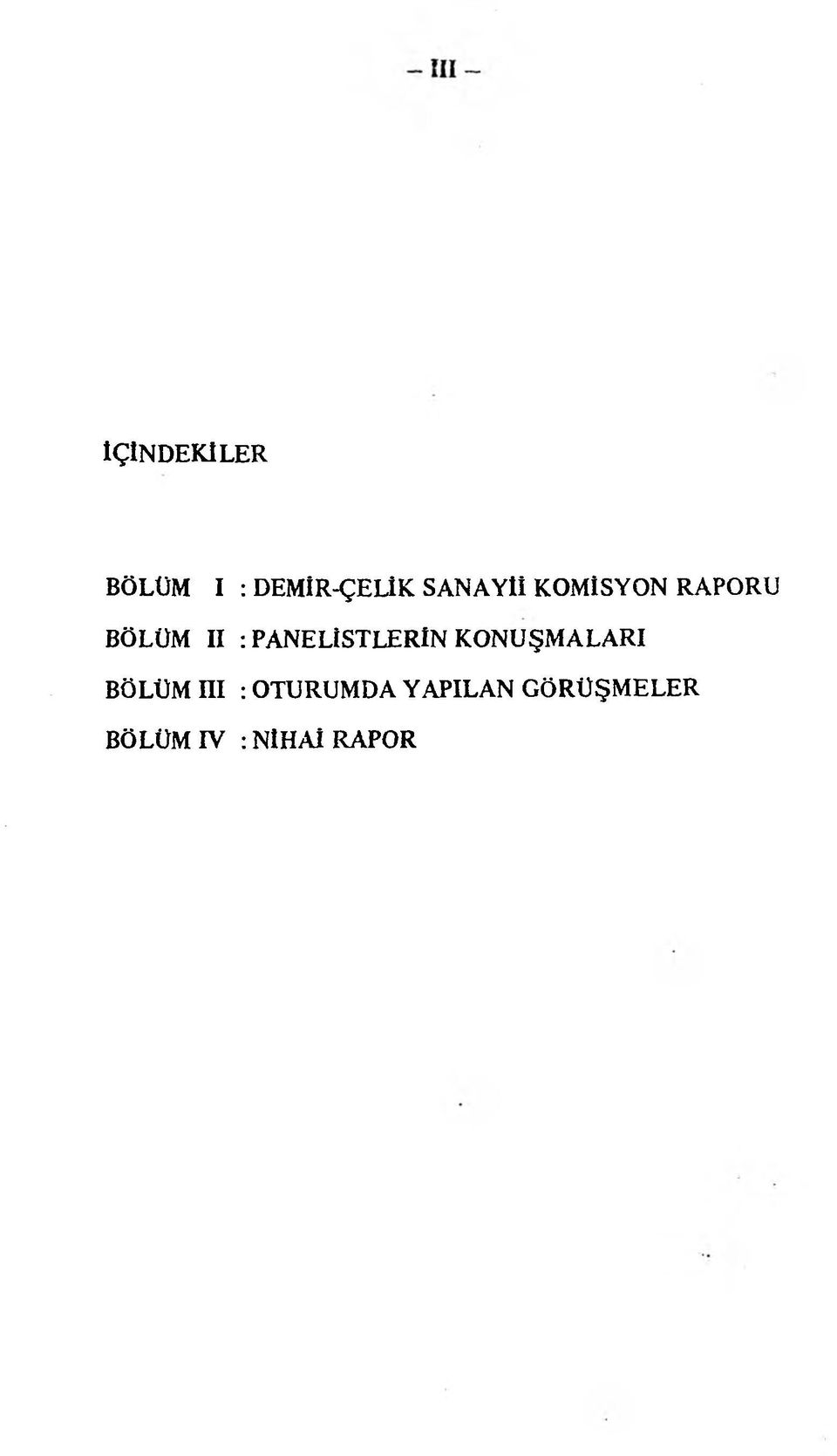 PANELİSTLERİN KONUŞMALARI BÖLÜM m :