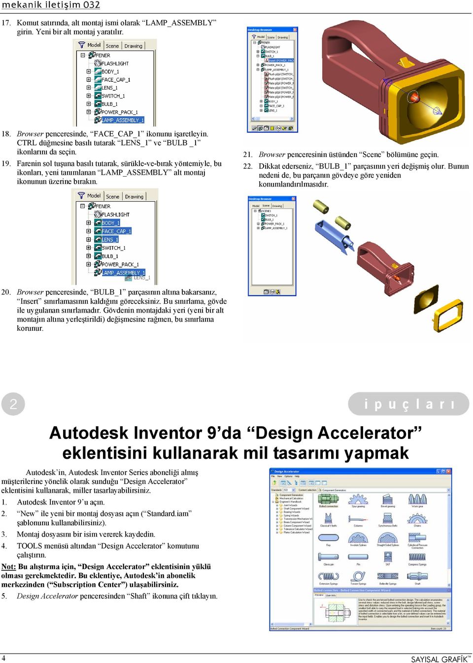 Farenin sol tuşuna basılı tutarak, sürükle-ve-bırak yöntemiyle, bu ikonları, yeni tanımlanan LAMP_ASSEMBLY alt montaj ikonunun üzerine bırakın. 21. Browser penceresinin üstünden Scene bölümüne geçin.