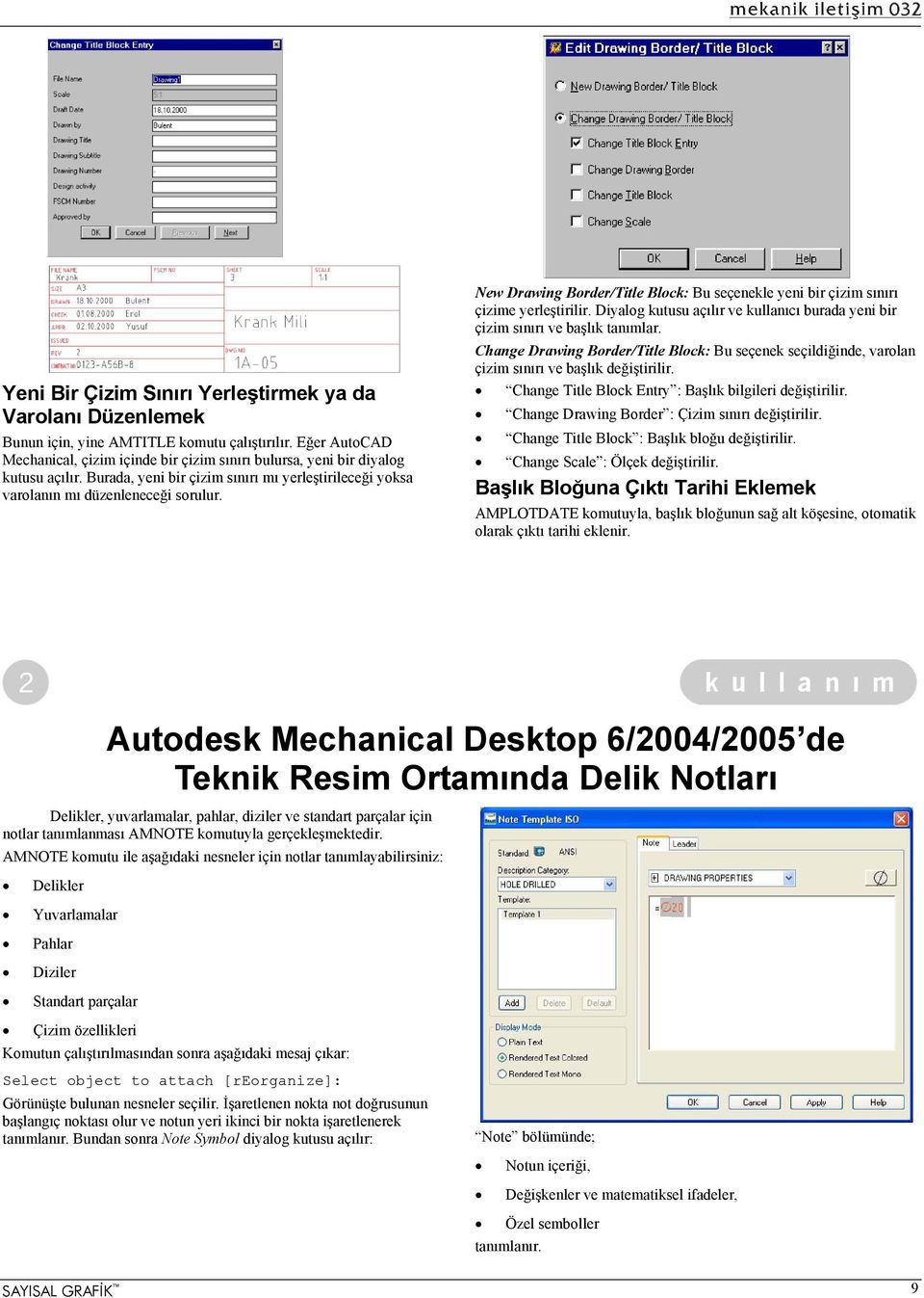 New Drawing Border/Title Block: Bu seçenekle yeni bir çizim sınırı çizime yerleştirilir. Diyalog kutusu açılır ve kullanıcı burada yeni bir çizim sınırı ve başlık tanımlar.