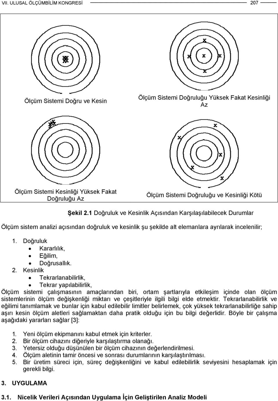 Doğruluk Kararlılık, Eğilim, Doğrusallık.