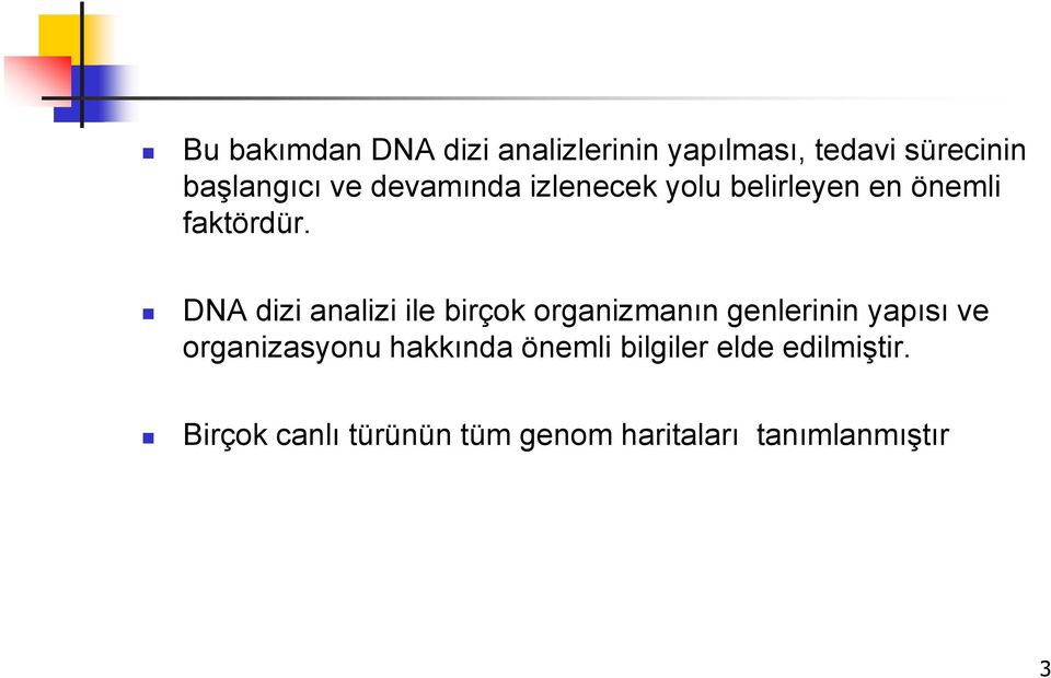 DNA dizi analizi ile birçok organizmanın genlerinin yapısı ve organizasyonu