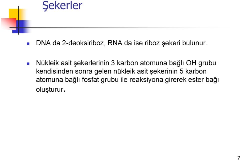 kendisinden sonra gelen nükleik asit şekerinin 5 karbon