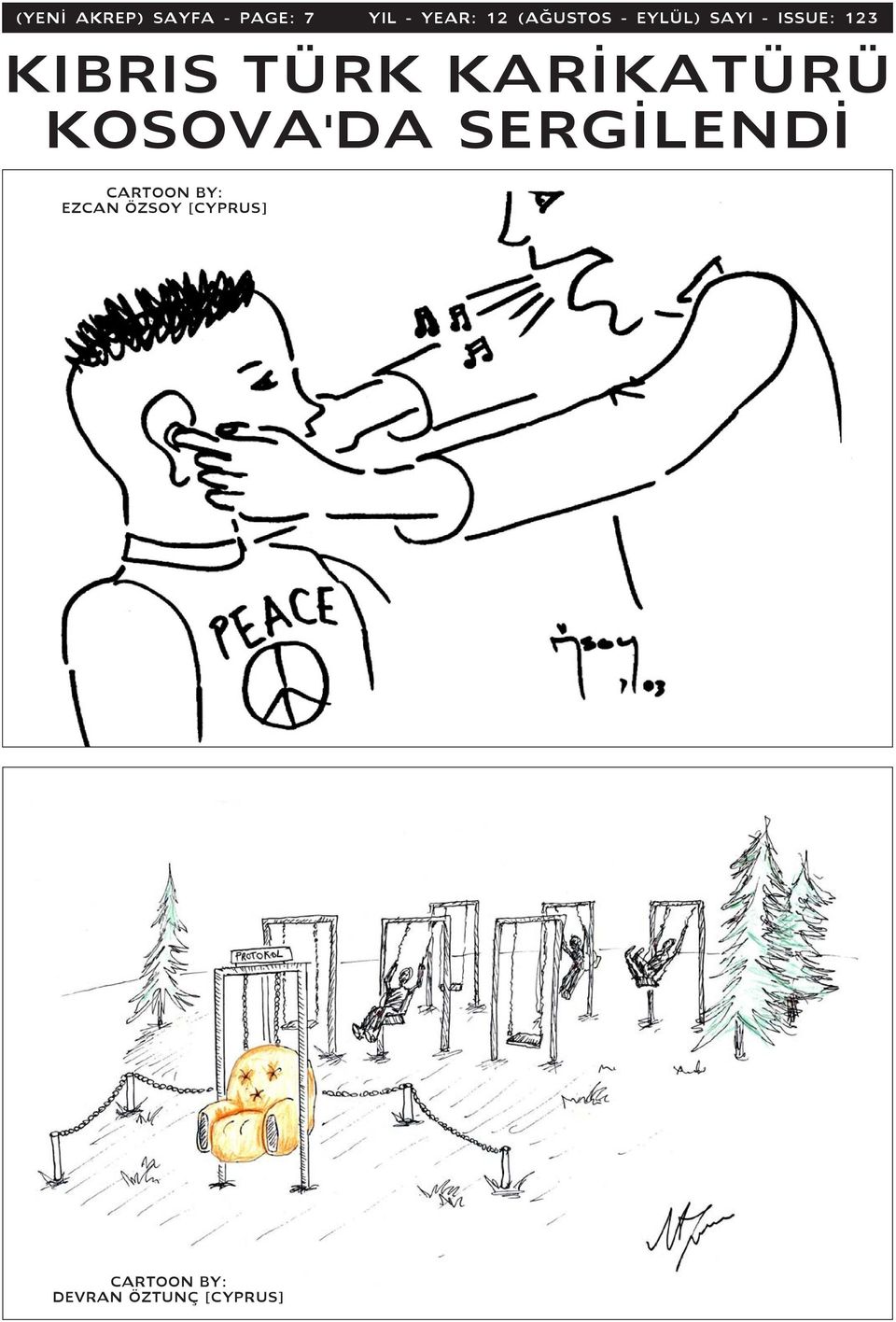 KARÝKATÜRÜ KOSOVA'DA SERGÝLENDÝ CARTOON BY: