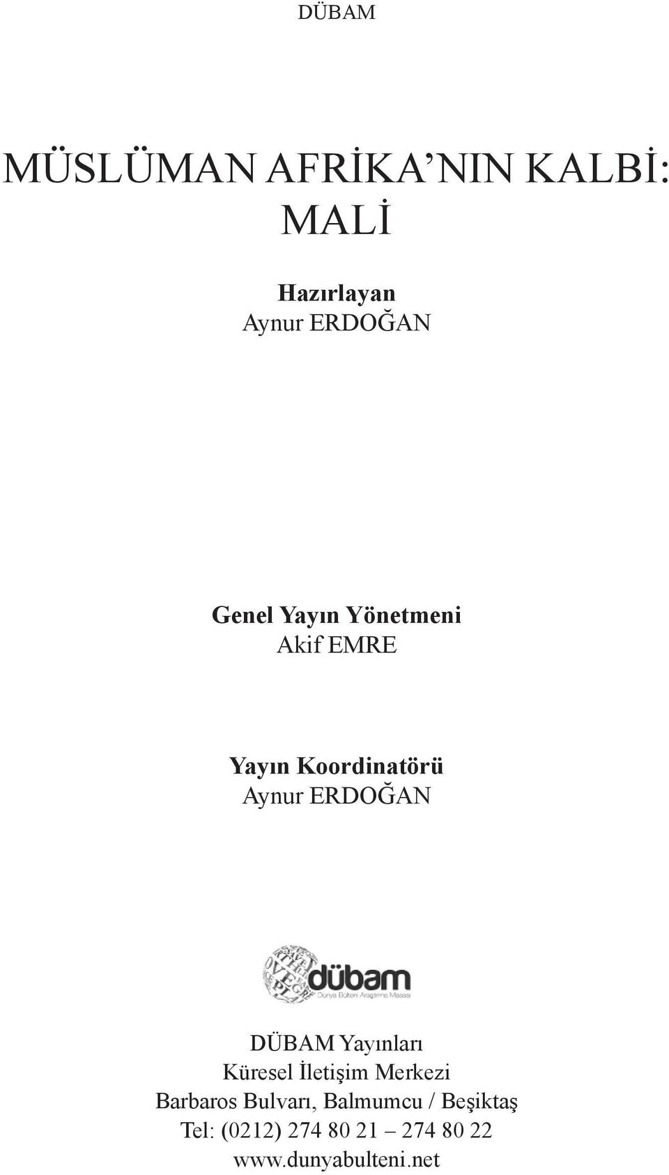 DÜBAM Yayınları Küresel İletişim Merkezi Barbaros Bulvarı,