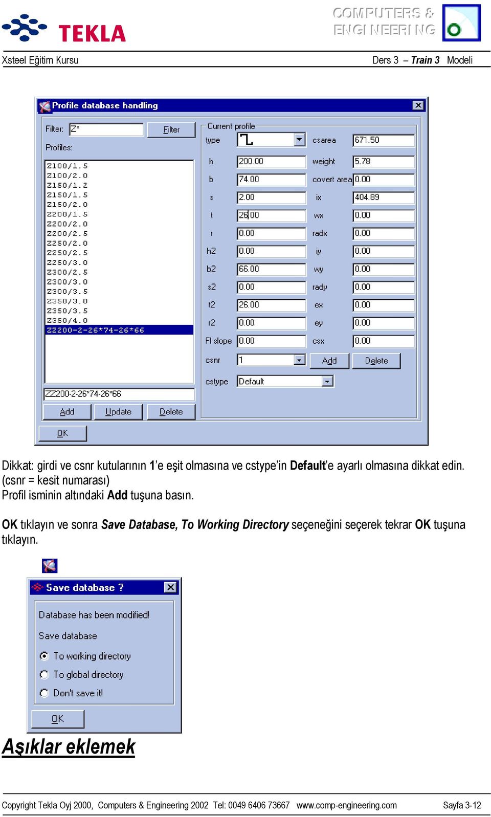 OK tõklayõn ve sonra Save Database, To Working Directory seçeneğini seçerek tekrar OK tuşuna