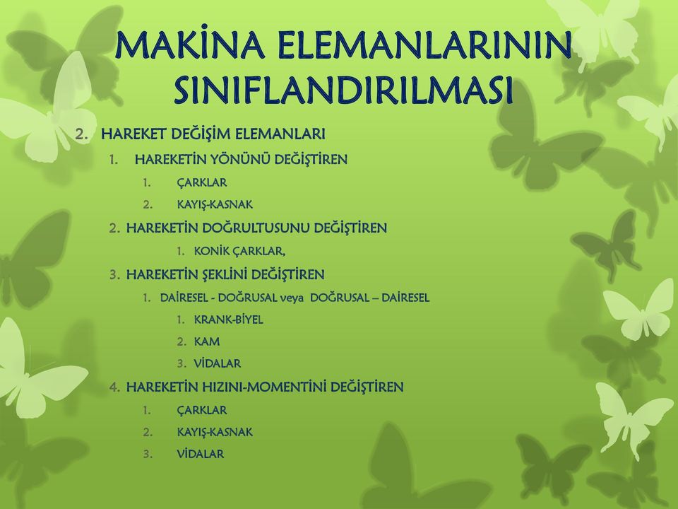 HAREKETİN DOĞRULTUSUNU DEĞİŞTİREN 1. KONİK ÇARKLAR, 3. HAREKETİN ŞEKLİNİ DEĞİŞTİREN 1.