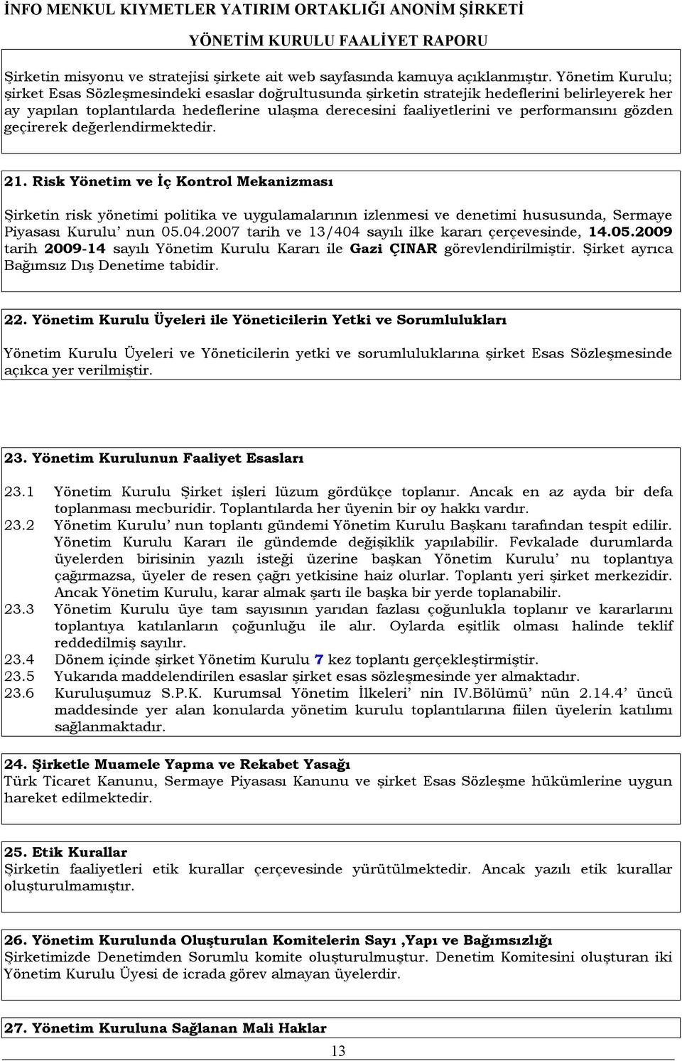 performansını gözden geçirerek değerlendirmektedir. 21.