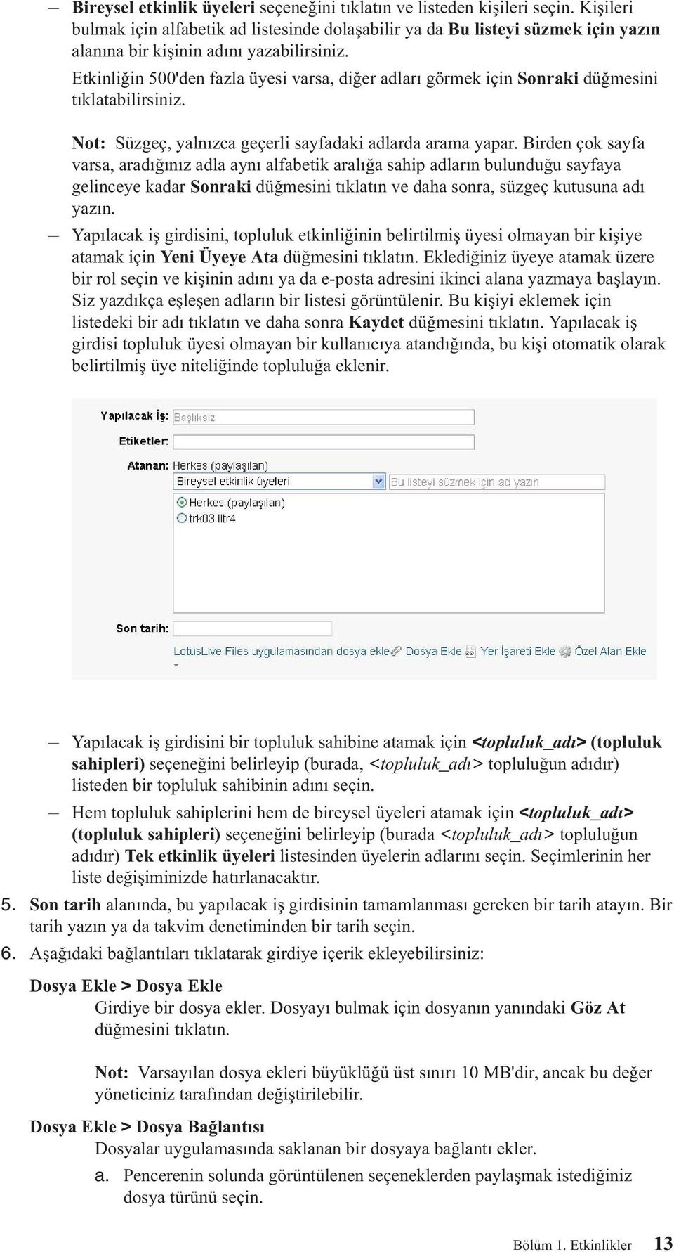 Etkinliğin 500'den fazla üyesi arsa, diğer adları görmek için Sonraki düğmesini tıklatabilirsiniz. Not: Süzgeç, yalnızca geçerli sayfadaki adlarda arama yapar.