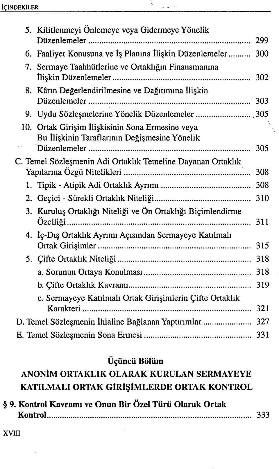 Ortak Girişim ilişkisinin Sona Ermesine veya Bu ilişkinin Taraflarının Değişmesine Yönelik Düzenlemeler 305 C.