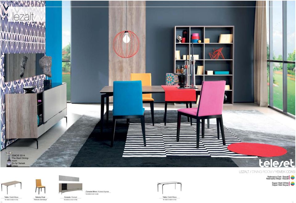 Sabit Masa W:1820 D:920 H:750 Nebula Chair Nebula Sandalye Console / Konsol W:2200 D:445