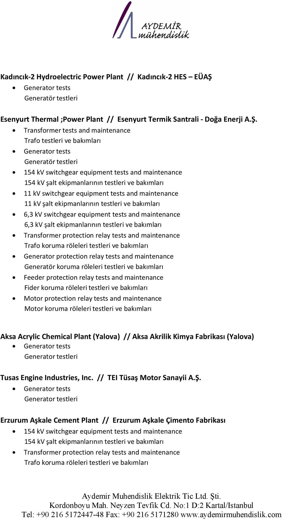 and maintenance ve bakımları 154 kv switchgear equipment tests and maintenance ve bakımları 11 kv switchgear equipment tests and maintenance 11 kv şalt ekipmanlarının testleri ve bakımları 6,3 kv