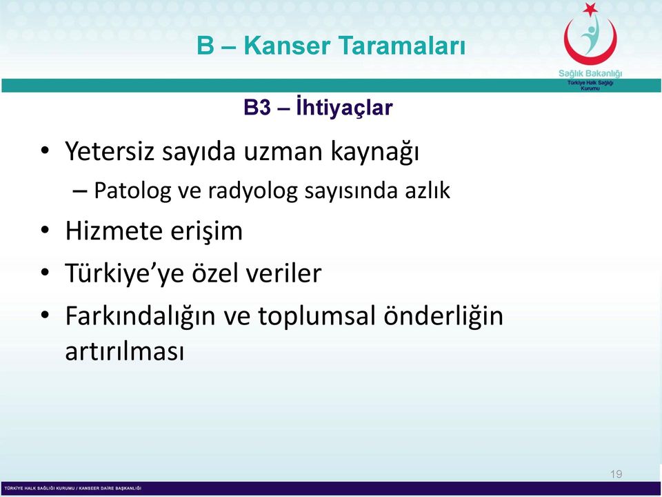 İhtiyaçlar Türkiye ye özel veriler