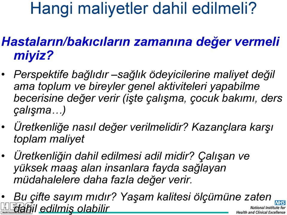 (işte çalışma, çocuk bakımı, ders çalışma ) Üretkenliğe nasıl değer verilmelidir?