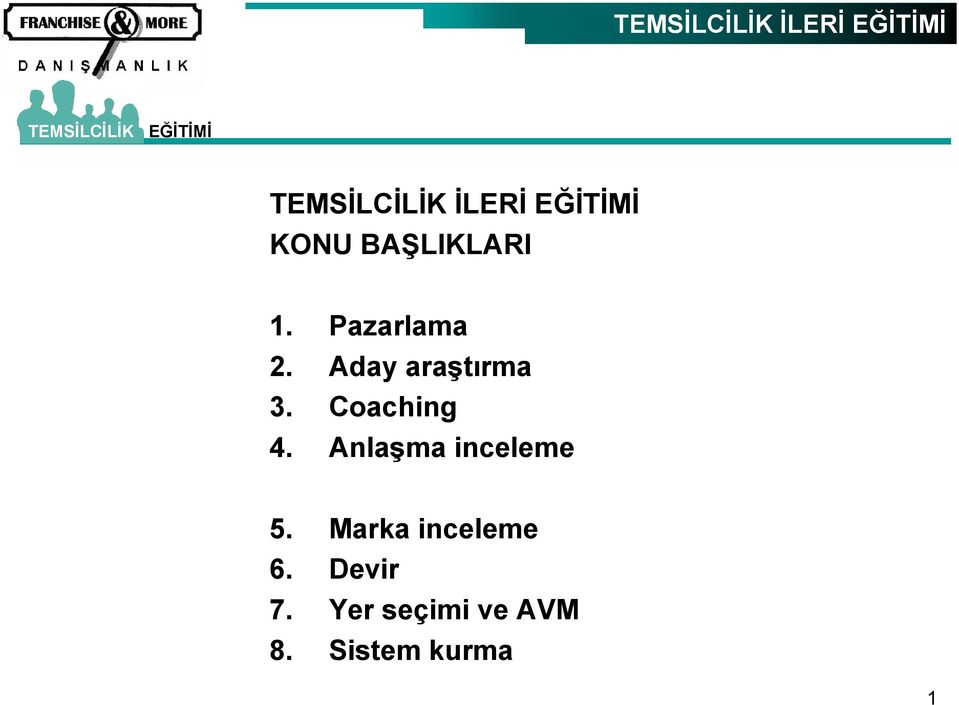 Coaching 4. Anlaşma inceleme 5.