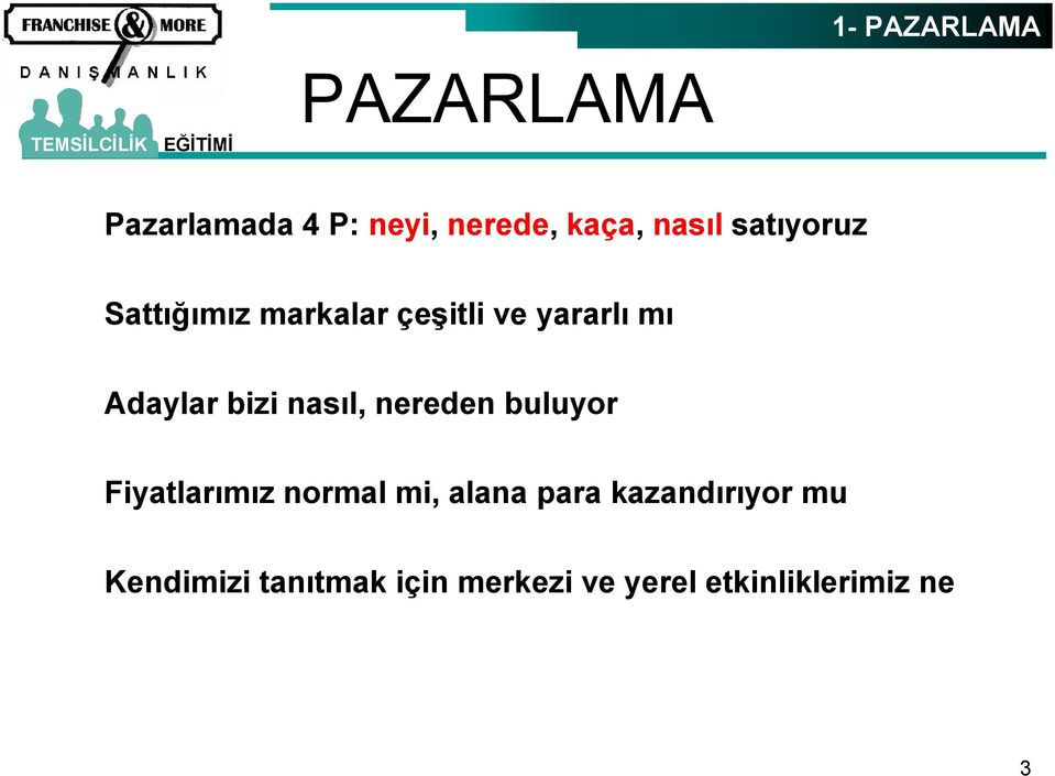 nasıl, nereden buluyor Fiyatlarımız normal mi, alana para