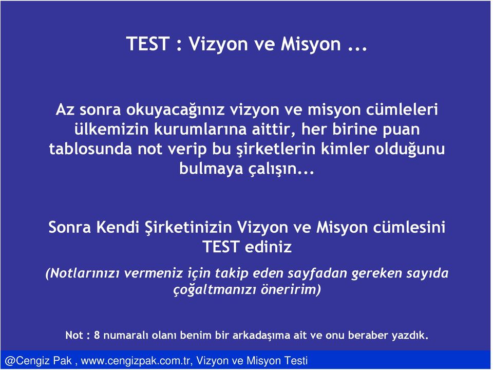 tablosunda not verip bu şirketlerin kimler olduğunu bulmaya çalışın.