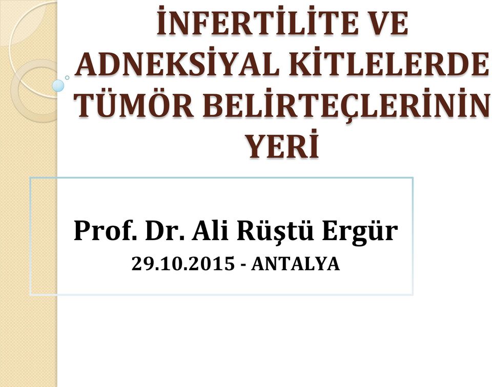 BELİRTEÇLERİNİN YERİ Prof.