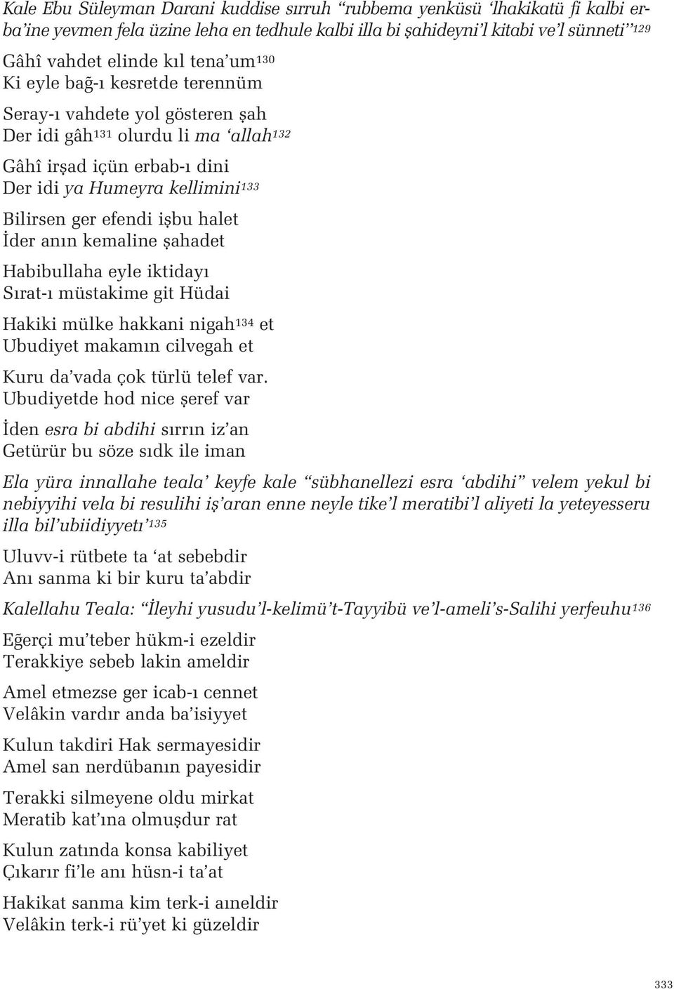 halet der an n kemaline flahadet Habibullaha eyle iktiday S rat- müstakime git Hüdai Hakiki mülke hakkani nigah 134 et Ubudiyet makam n cilvegah et Kuru da vada çok türlü telef var Ubudiyetde hod