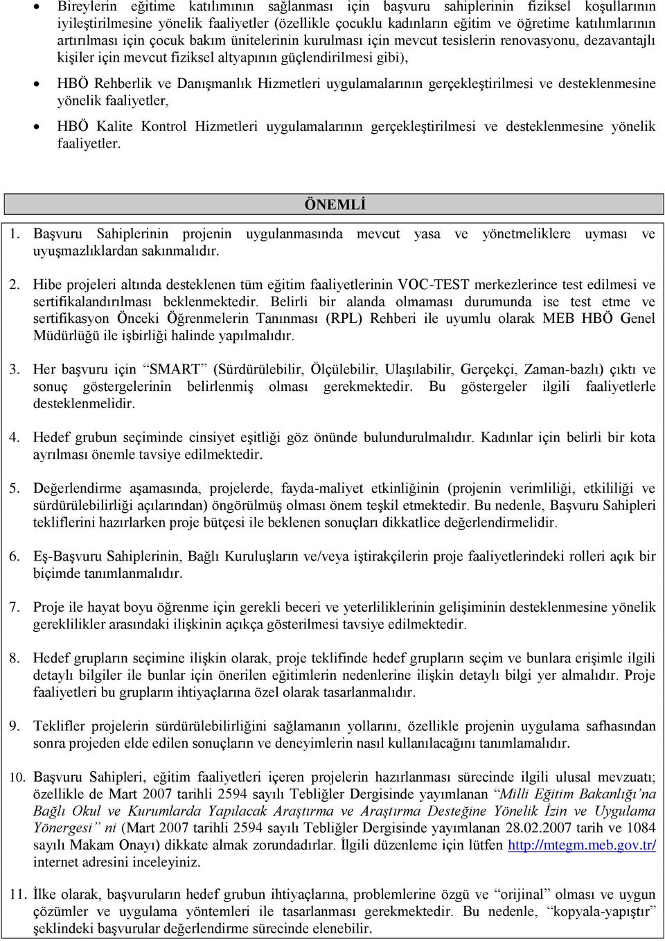 Hizmetleri uygulamalarının gerçekleştirilmesi ve desteklenmesine yönelik faaliyetler, HBÖ Kalite Kontrol Hizmetleri uygulamalarının gerçekleştirilmesi ve desteklenmesine yönelik faaliyetler. ÖNEMLİ 1.