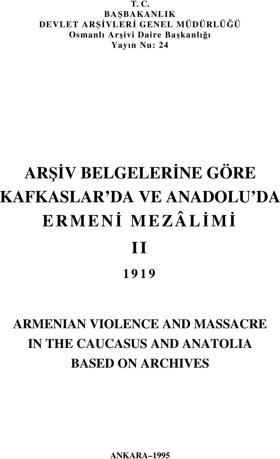 VE ANADOLU DA E R M E Nİ MEZÂ LİMİ I I 1 9 1 9 ARMENIAN VIOLENCE