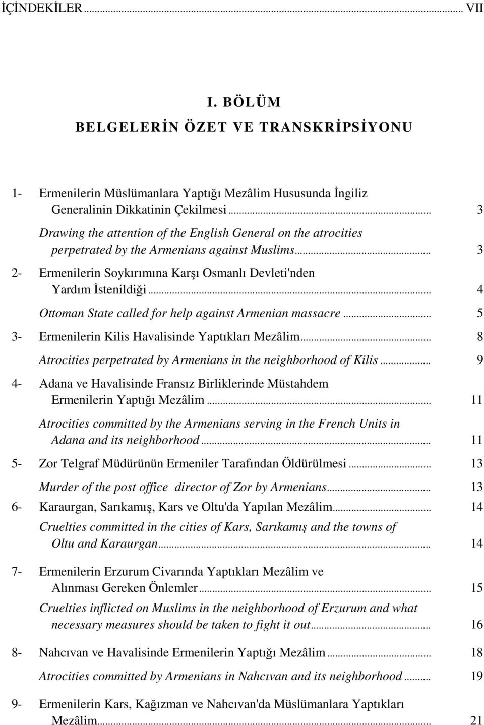 .. 4 Ottoman State called for help against Armenian massacre... 5 3- Ermenilerin Kilis Havalisinde Yaptıkları Mezâlim... 8 Atrocities perpetrated by Armenians in the neighborhood of Kilis.