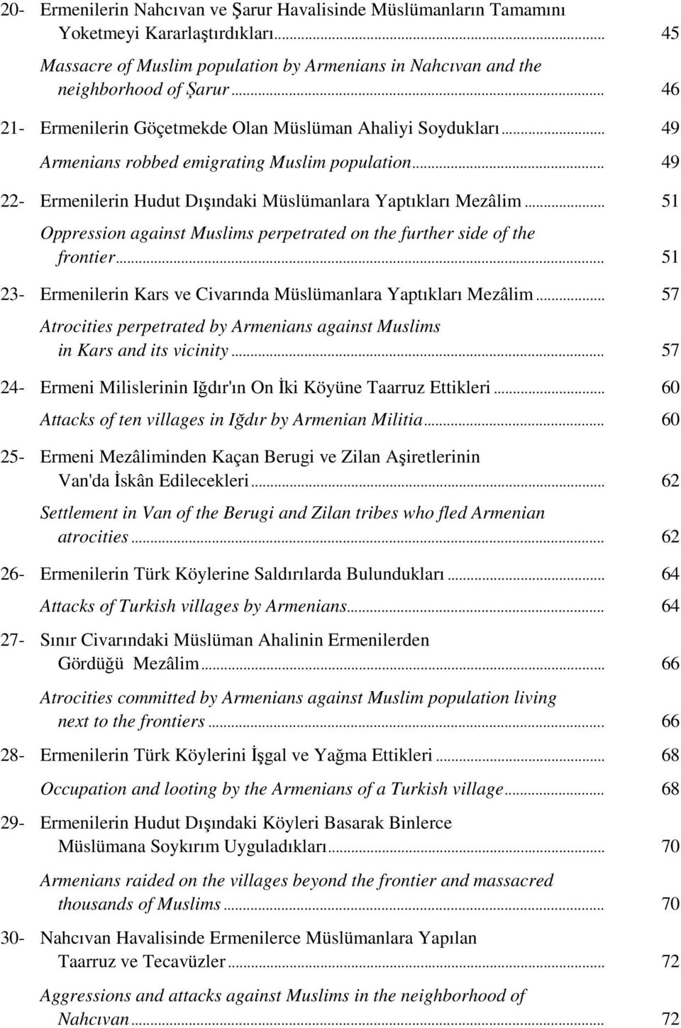 .. 51 Oppression against Muslims perpetrated on the further side of the frontier... 51 23- Ermenilerin Kars ve Civarında Müslümanlara Yaptıkları Mezâlim.