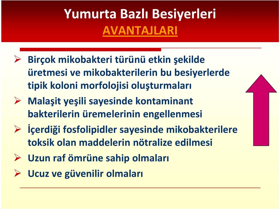 kontaminant bakterilerin üremelerinin engellenmesi İçerdiği fosfolipidler sayesinde