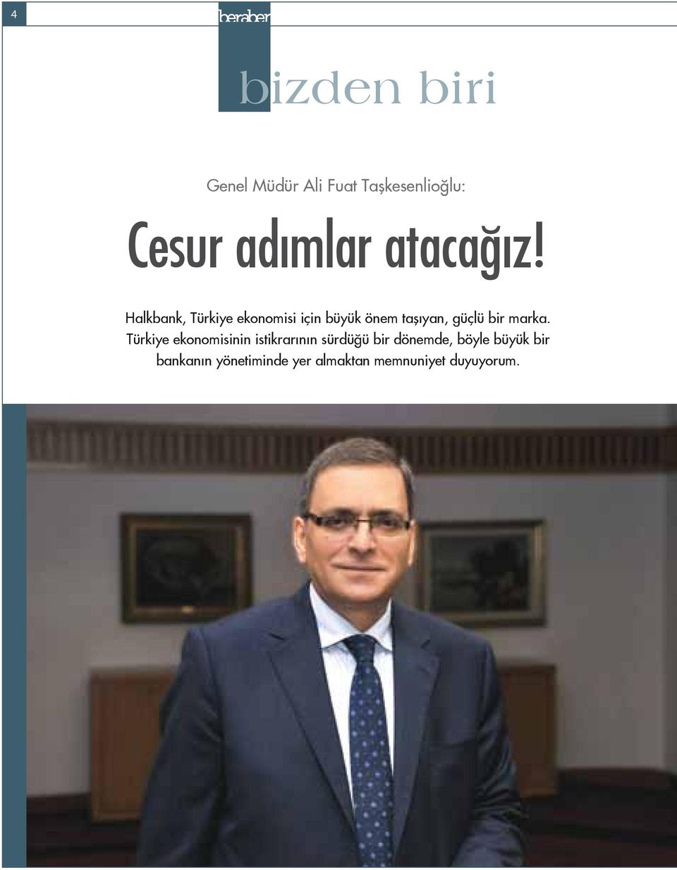 Halkbank, Türkiye ekonomisi için büyük önem taşıyan, güçlü bir