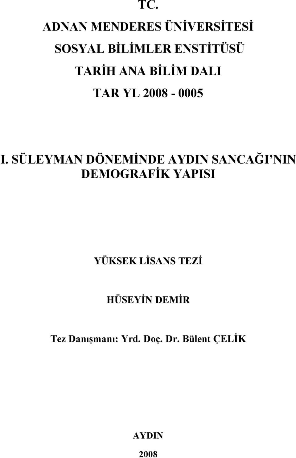 SÜLEYMAN DÖNEMİNDE AYDIN SANCAĞI NIN DEMOGRAFİK YAPISI