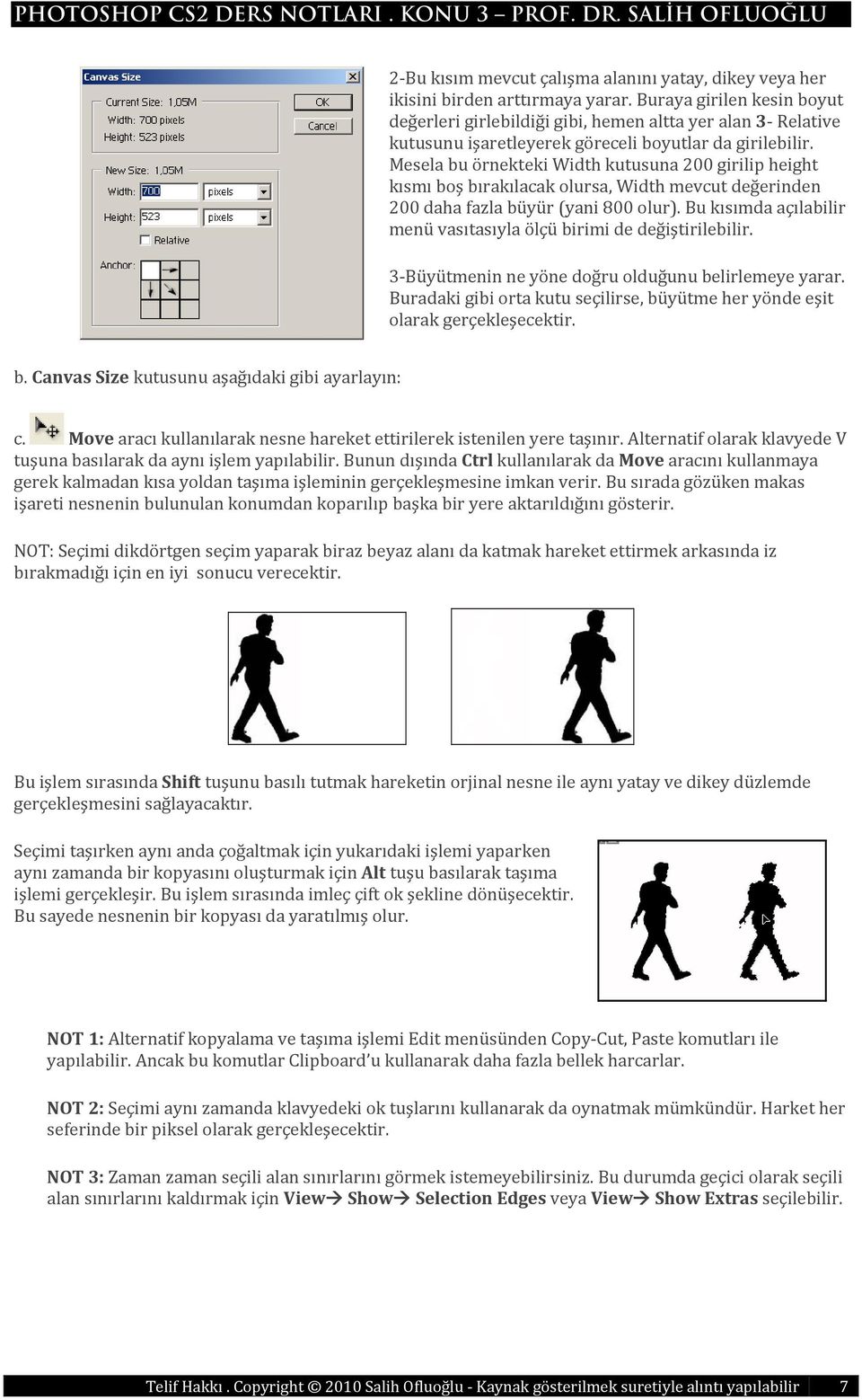 Mesela bu örnekteki Width kutusuna 200 girilip height kısmı boş bırakılacak olursa, Width mevcut değerinden 200 daha fazla büyür (yani 800 olur).