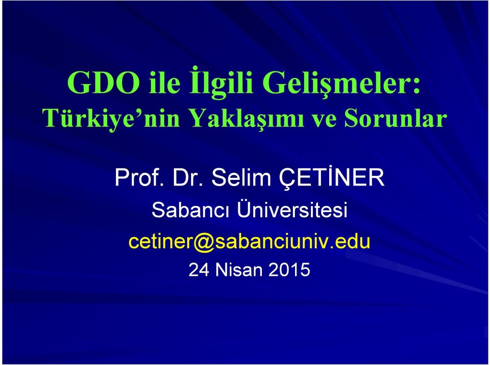 Selim ÇETĐNER Sabancı Üniversitesi