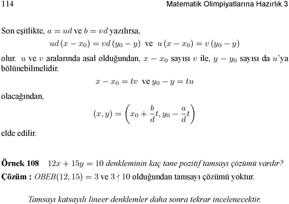 x x 0 = tv ve y 0 y = tu (x; y) = x 0 + b d t; y 0 a d t Örne 108 12x + 15y = 10 denleminin aç tane pozitif tamsay çözümü