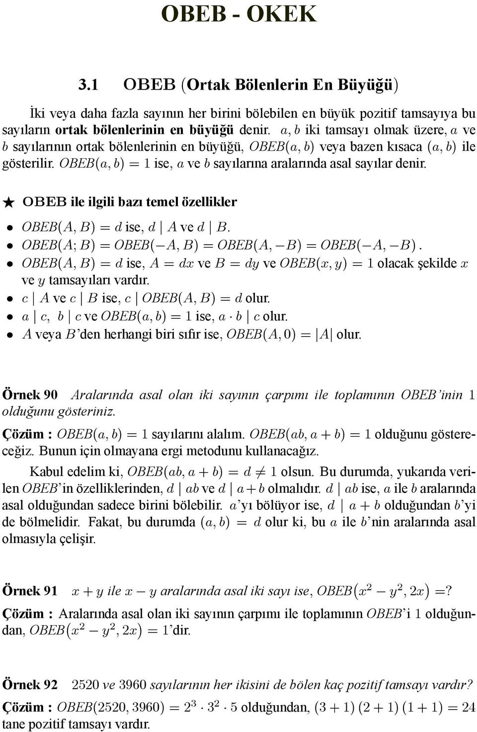 F OBEB ile ilgili baz temel özelliler OBEB(A; B) = d ise; d j A ve d j B.