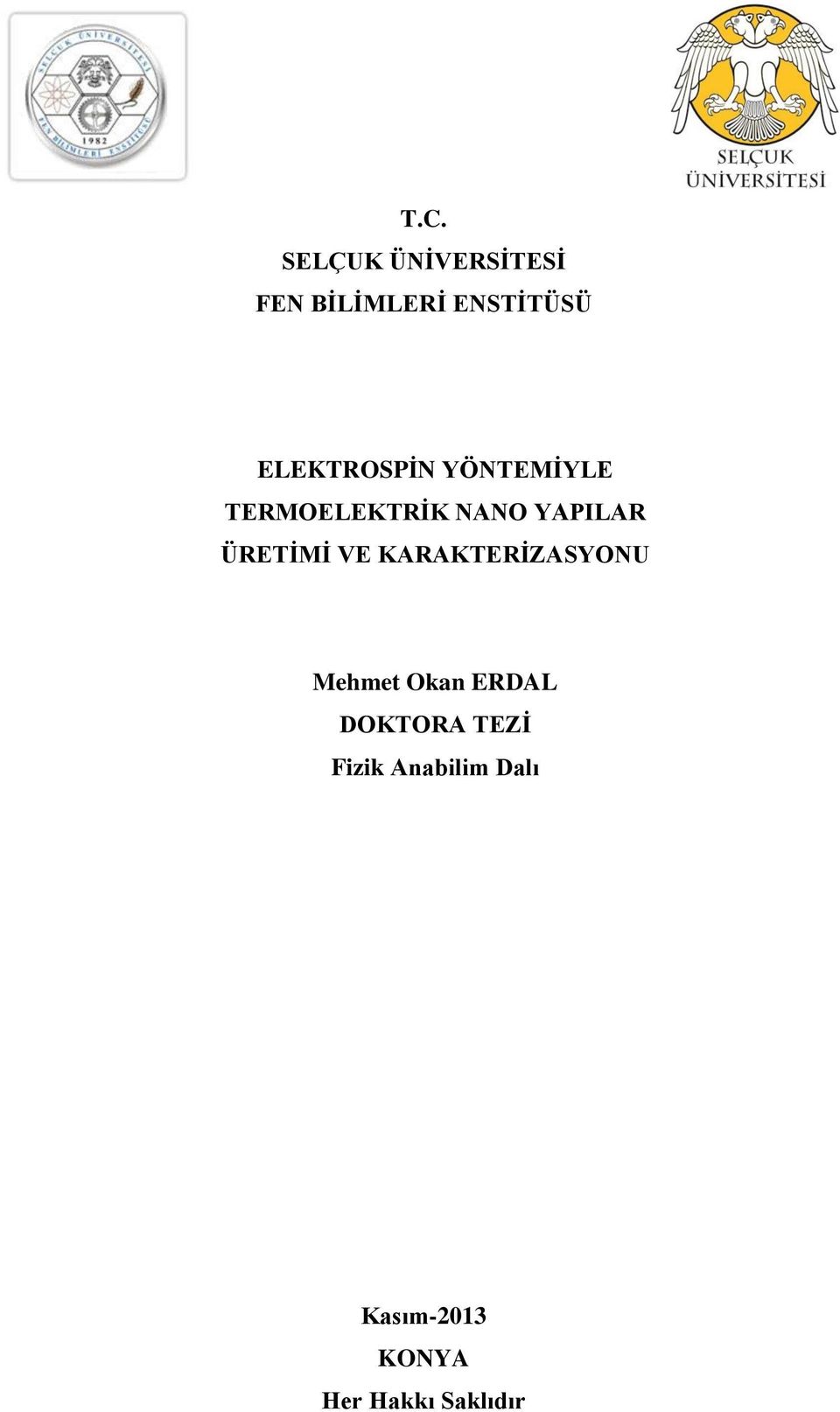 ÜRETİMİ VE KARAKTERİZASYONU Mehmet Okan ERDAL DOKTORA