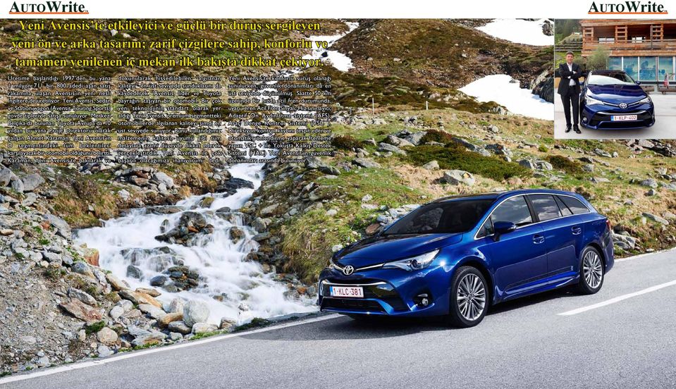 Yeni Avensis, Sedan ve Station wagon (Avensis Touring Sports) gövde tipleriyle satışa sunuluyor.