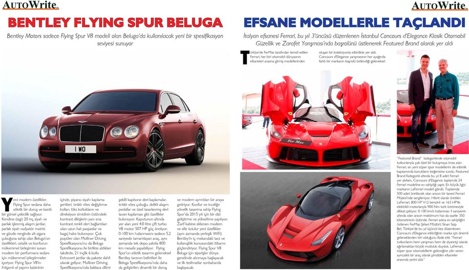 Ferrari, her biri otomobil dünyasının efsaneleri arasına girmiş modellerinden oluşan bir koleksiyonla etkinlikte yer aldı.